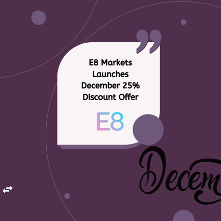 E8 Markets Launches December 25% Discount Offer