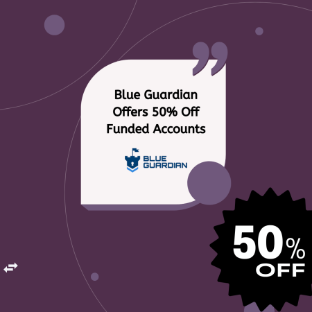 Blue Guardian Offers 50% Off Funded Accounts