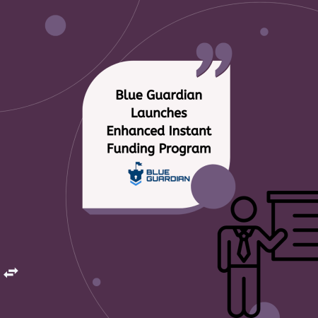 Blue Guardian Launches Enhanced Instant Funding Program
