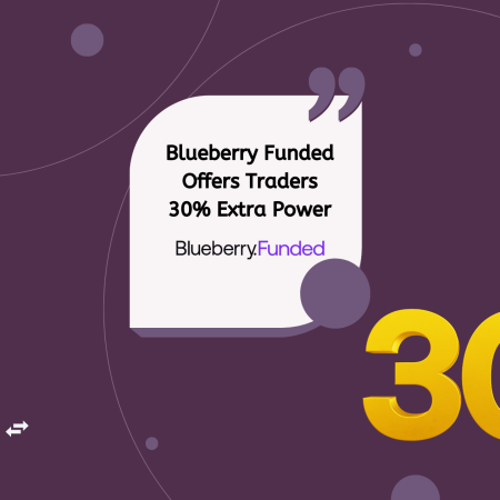 Blueberry Funded Offers Traders 30% Extra Power