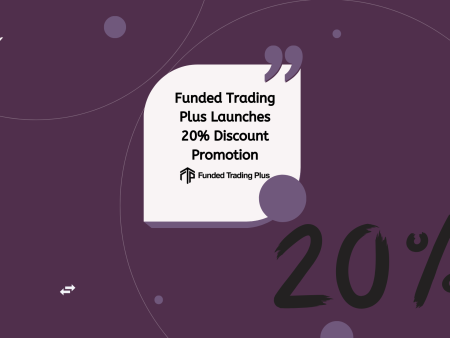 Funded Trading Plus Launches 20% Discount Promotion