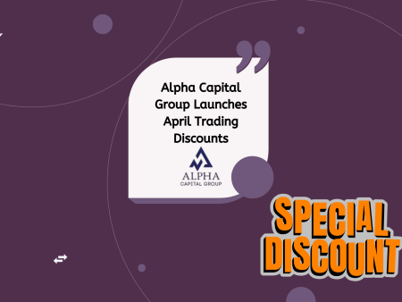 Alpha Capital Group Launches April Trading Discounts