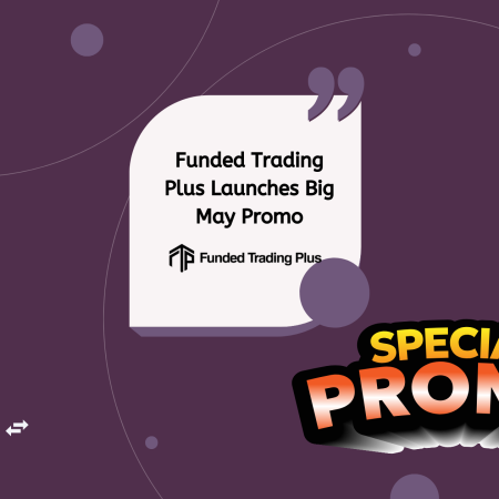 Funded Trading Plus Launches Big May Promo