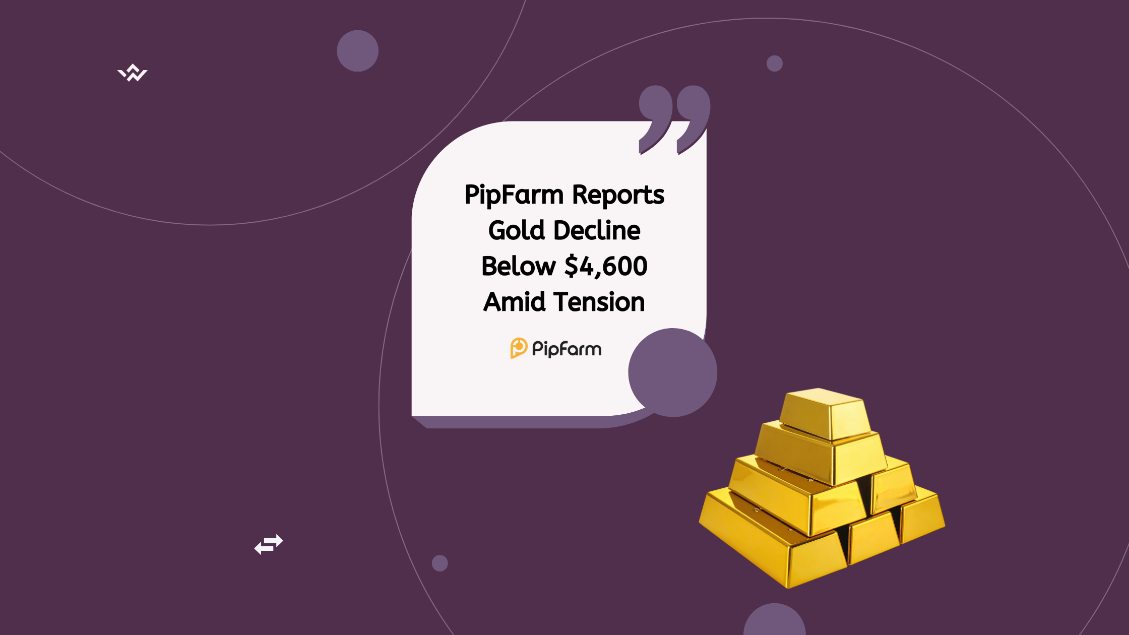 PipFarm Reports Gold Decline