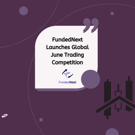 FundedNext Launches Global June Trading Competition