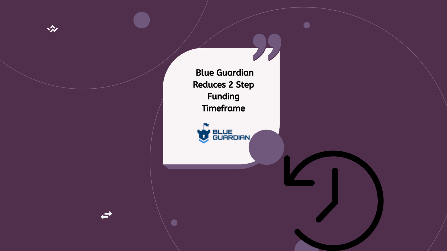 Blue Guardian Reduces Timeframe