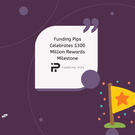 Funding Pips Celebrates $300 Million Rewards Milestone